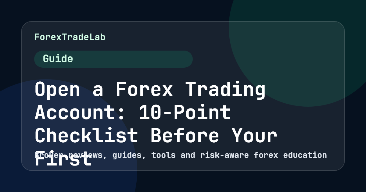 Open a Forex Trading Account: 10-Point Checklist Before Your First Deposit (2026)