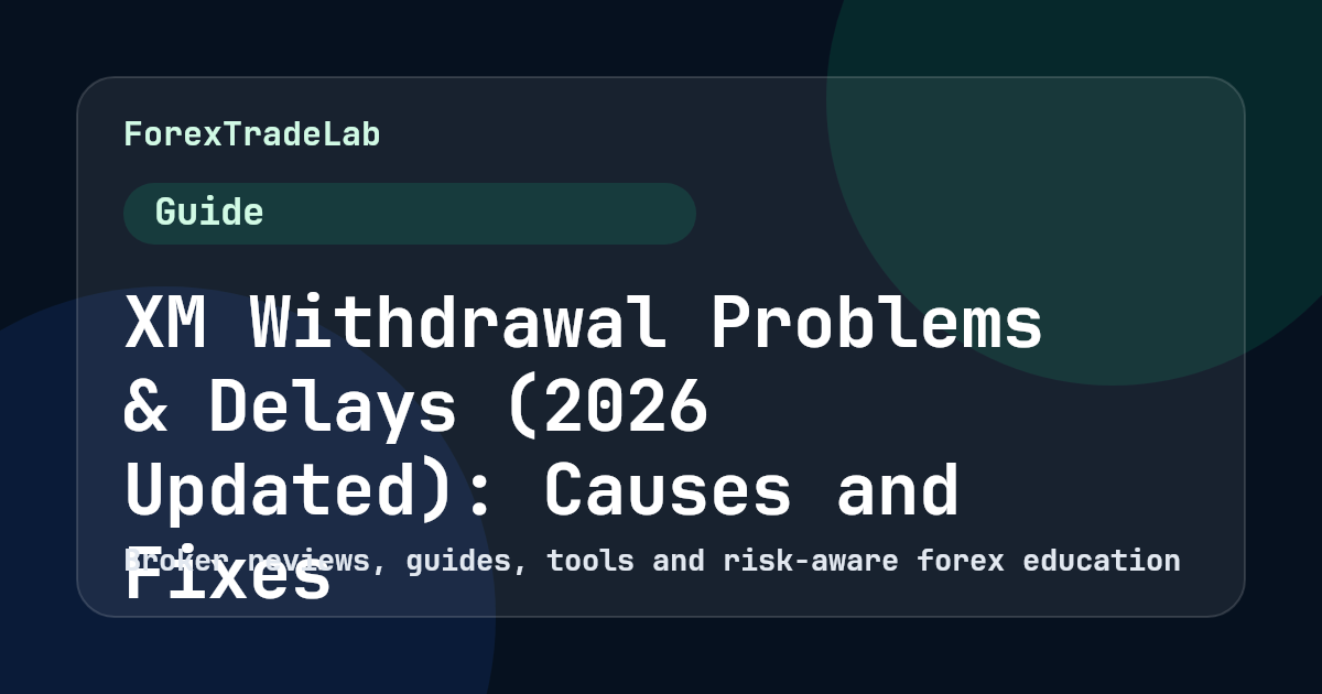 XM Withdrawal Problems 2026 Updated | ForexTradeLab